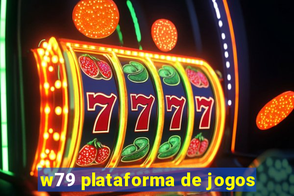 w79 plataforma de jogos